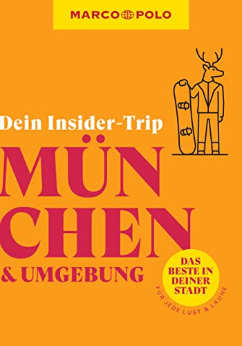 MARCO POLO Insider-Trips München & Umgebung: Das Beste in deiner Region # für jede Lust und Laune von Mairdumont